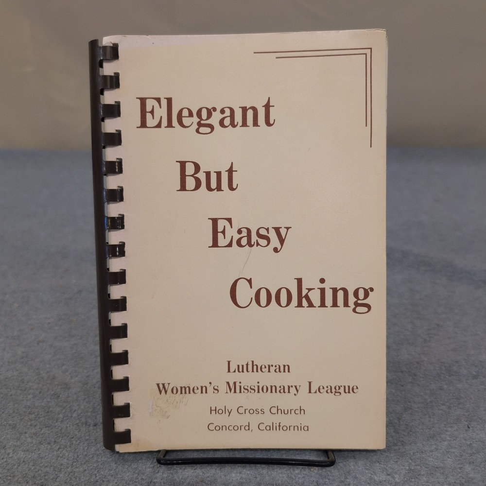 Elegant But Easy Cooking Lutheran Womens Missionary League Concord CA Cookbook - Picture 1 of 1